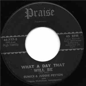 Eunice & Juddie Peyton - What A Day That Will Be / Oh What A Friend He Is T ...