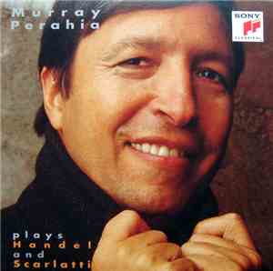 Handel • Scarlatti - Murray Perahia - Plays Handel And Scarlatti