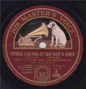 Jack Hylton And His Orchestra - Songs I Heard At Mother´s Knee / I´m Alone  ...