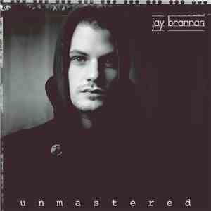 Jay Brannan - Unmastered