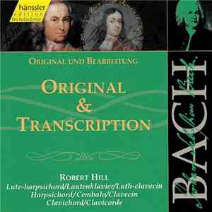 Johann Sebastian Bach - Robert Hill  - Original & Transcription