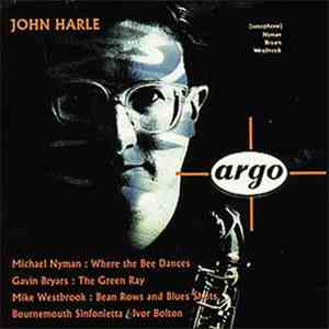 John Harle - Michael Nyman: Where The Bees Dance / Gavin Bryars: The Green  ...
