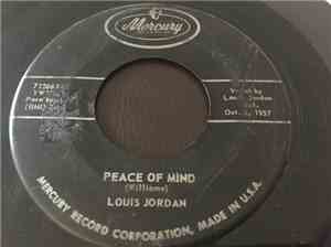 Louis Jordan - Peace Of Mind / I Never Had A Chance