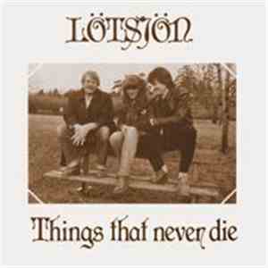 Lötsjön - Things That Never Die