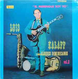 Luis Kalaff Y Sus Alegres Dominicanos - El Merengue Soy Yo, Vol. 2