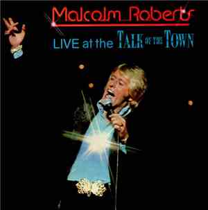 Malcolm Roberts - Live At The Talk Of The Town