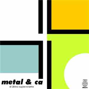Metal & Ca - El Último Superviviente