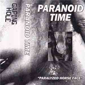 Paranoid Time - Paralyzed Horse Face