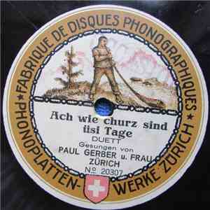 Paul Gerber und Frau - Ach Wie Churz Sind Uesi Tage / Zwöi Schümeli