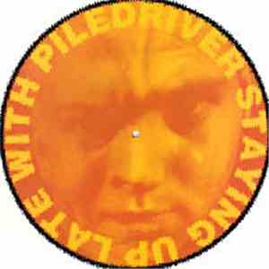 Piledriver - Staying Up Late With Piledriver