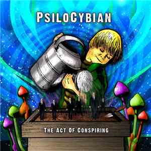 PsiloCybian - The Act Of Conspiring