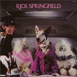 Rick Springfield - Success Hasn't Spoiled Me Yet