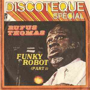 Rufus Thomas - Funky Robot Parts 1 & 2
