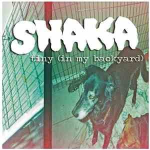 Shaka  - Tiny (In My Backyard)