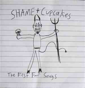 Shame + Cupcakes - The First 4 Songs
