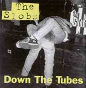 The Slobs - Down The Tubes