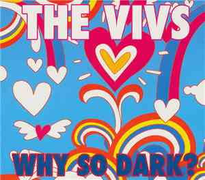 The Vivs - Why So Dark?
