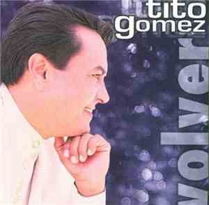 Tito Gomez  - Volver