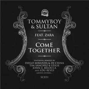 Tommyboy & Sultan Feat. Zara  - Come Together