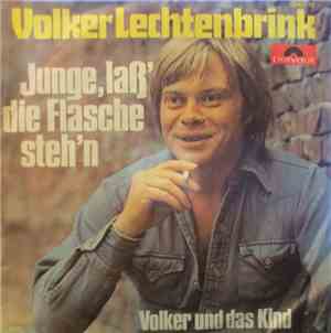 Volker Lechtenbrink - Junge, Laß' Die Flasche Steh'n