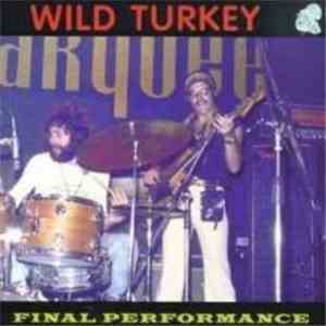 Wild Turkey - Final Performance