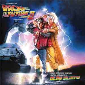 Alan Silvestri - Back To The Future II (Original Motion Picture Soundtrack)