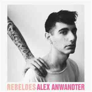 Alex Anwandter - Rebeldes