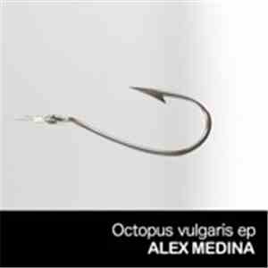 Alex Medina - Octopus Vulgaris EP