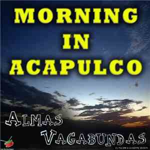 Almas Vagabundas - Morning In Acapulco