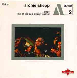 Archie Shepp - Blasé / Live At The Pan-African Festival