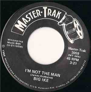 Big Ike - I'm Not The Man