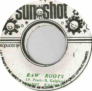 Bobby Kalphat / Sun Shot Band - Raw Roots / Roots Raw