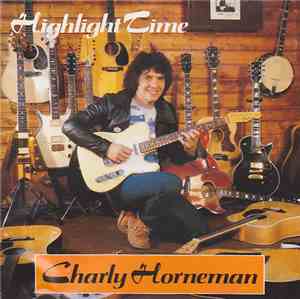 Charly Horneman - Highlight Time