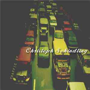 Christoph Schindling - Traffic EP