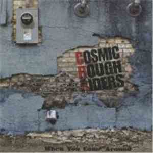 Cosmic Rough Riders - When You Come Around