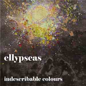 Ellypseas - Indescribable Colours