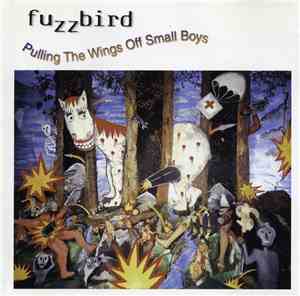 Fuzzbird - Pulling The Wings Off Small Boys