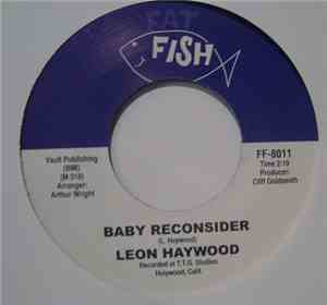 Leon Haywood /  The Fatfish Orchestra - Baby Reconsider / Baby Reconsider