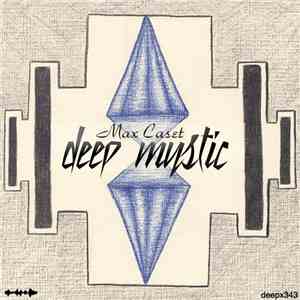 Max Caset - Deep Mystic