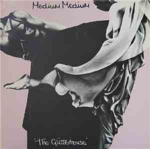 Medium Medium - The Glitterhouse