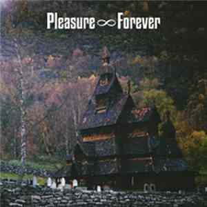 Pleasure Forever - Bodies Need Rest