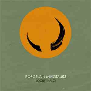 Porcelain Minotaurs - Locust Halo