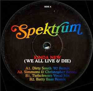 Spektrum - Kinda New (We All Live & Die)