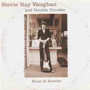 Stevie Ray Vaughan & Double Trouble - Blues At Sunrise