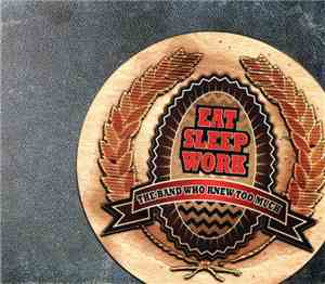 The Band Who Knew Too Much - Eat Sleep Work