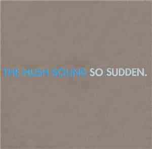 The Hush Sound - So Sudden