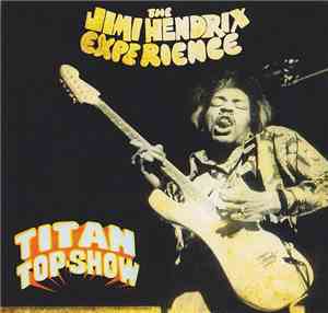 The Jimi Hendrix Experience - Titan Top Show
