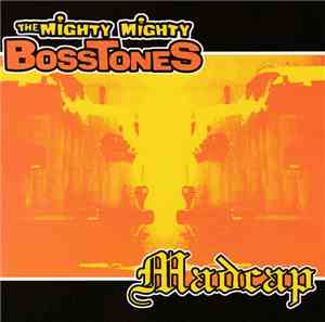 The Mighty Mighty Bosstones / Madcap  - The Mighty Mighty Bosstones / Madca ...