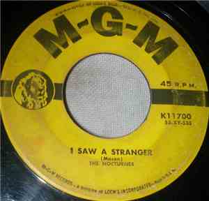 The Nocturnes  - I Saw A Stranger / Sing It Paisan