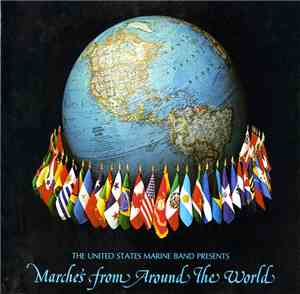 The United States Marine Band - Presents Marches from Around the World